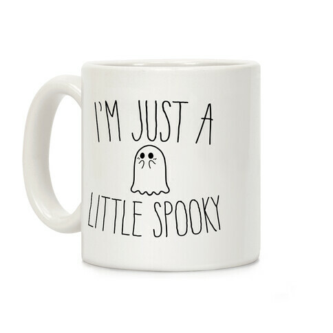 I'm Just A Little Spooky Coffee Mug