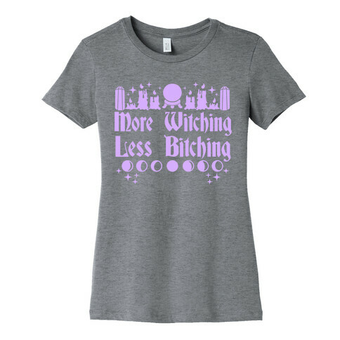 More Witching Less Bitching Womens T-Shirt