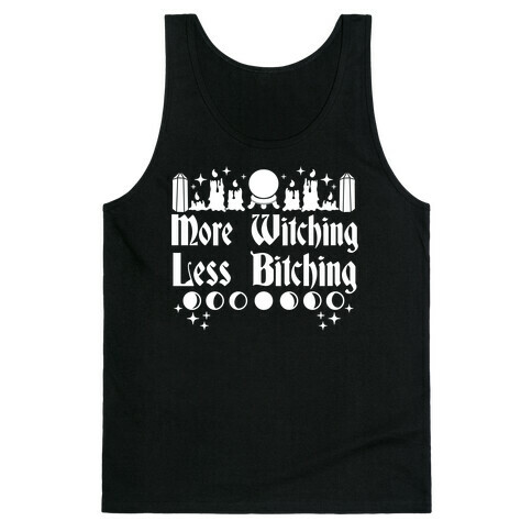 More Witching Less Bitching Tank Top
