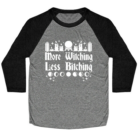 More Witching Less Bitching Baseball Tee