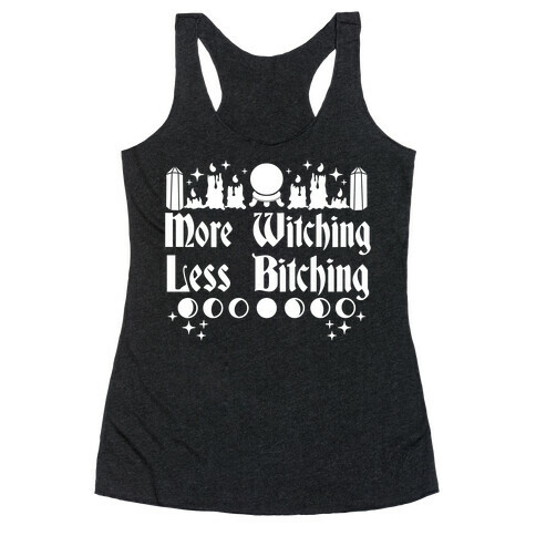 More Witching Less Bitching Racerback Tank Top