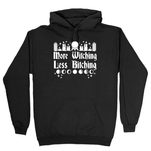 More Witching Less Bitching Hooded Sweatshirt