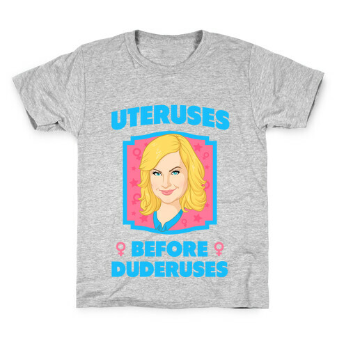 Uteruses Before Duderuses Kids T-Shirt