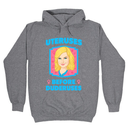 Uteruses Before Duderuses Hooded Sweatshirt