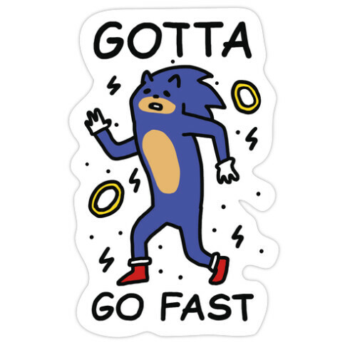 Gotta Go Fast Die Cut Sticker