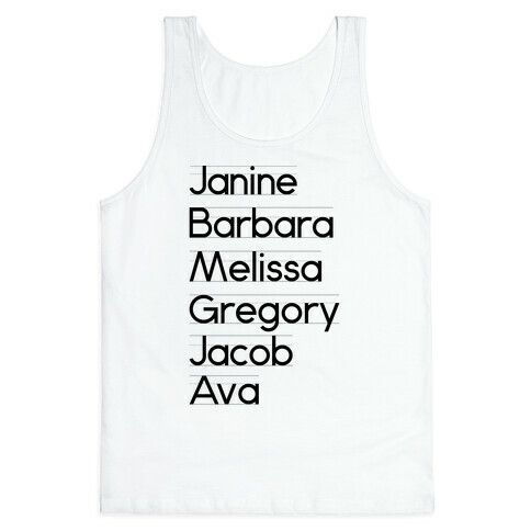 Janine, Barbara, Melissa, Gregory, Jacob, Ava Tank Top