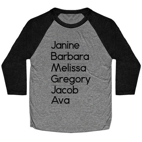 Janine, Barbara, Melissa, Gregory, Jacob, Ava Baseball Tee