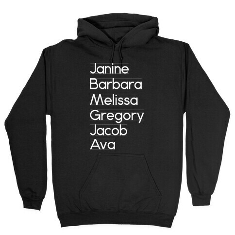 Janine, Barbara, Melissa, Gregory, Jacob, Ava Hooded Sweatshirt