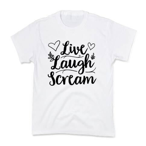 Live Laugh Scream Kids T-Shirt