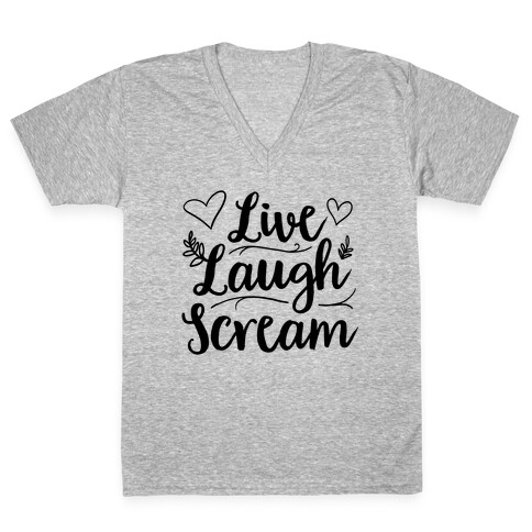 Live Laugh Scream V-Neck Tee Shirt