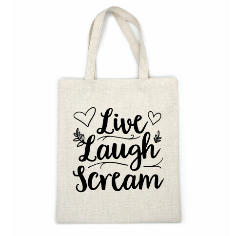 Live Laugh Scream Casual Tote