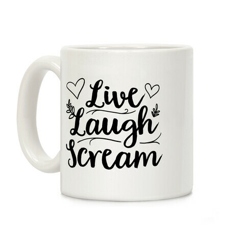 Live Laugh Scream Coffee Mug