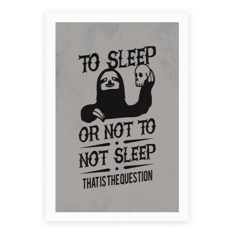To Sleep or Not to not Sleep Poster