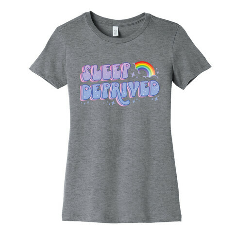 Sleep Deprived Womens T-Shirt