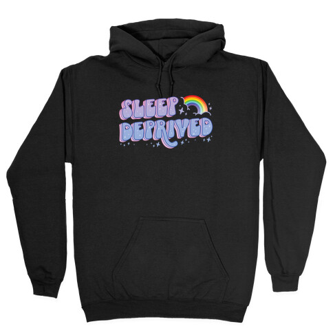 Sleep Deprived Hooded Sweatshirt