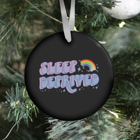 Sleep Deprived Ornament