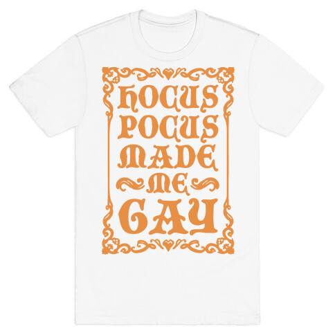 Hocus Pocus Made Me Gay T-Shirt