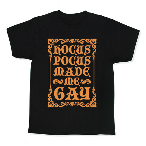 Hocus Pocus Made Me Gay Kids T-Shirt