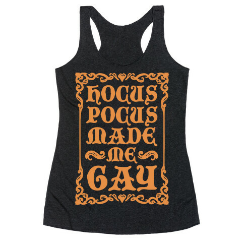 Hocus Pocus Made Me Gay Racerback Tank Top
