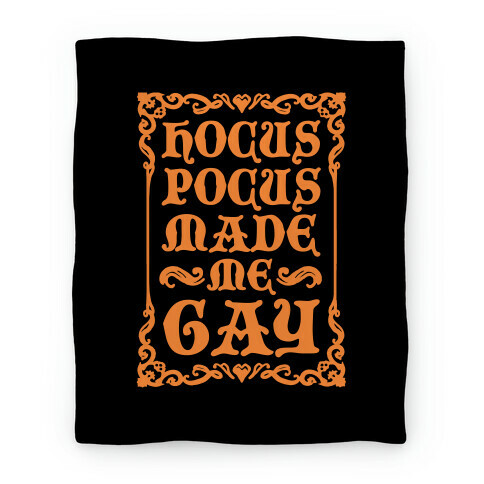 Hocus Pocus Made Me Gay Blanket