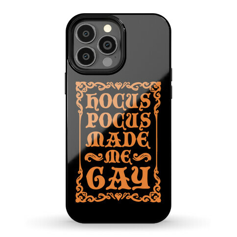 Hocus Pocus Made Me Gay Phone Case