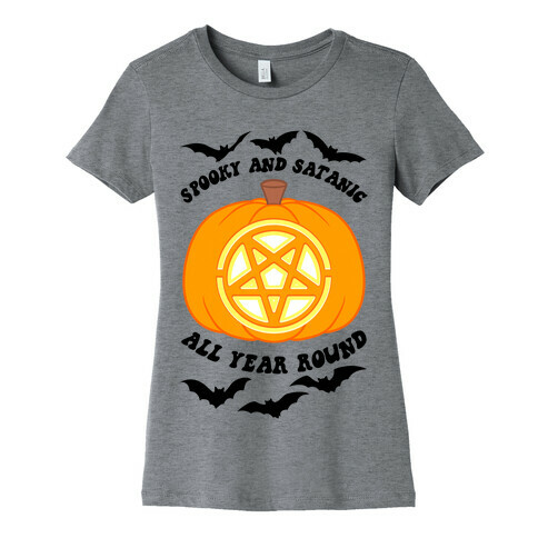 Spooky and Satanic all Year Round Womens T-Shirt
