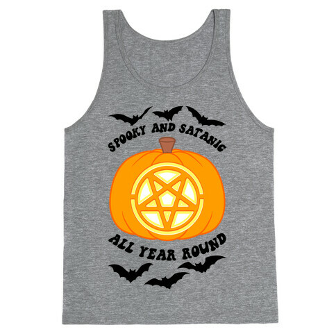 Spooky and Satanic all Year Round Tank Top