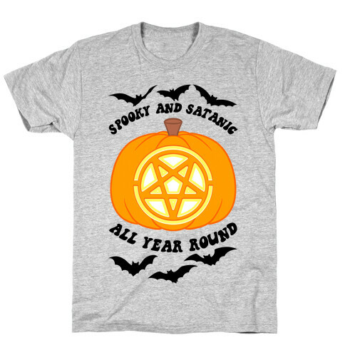 Spooky and Satanic all Year Round T-Shirt