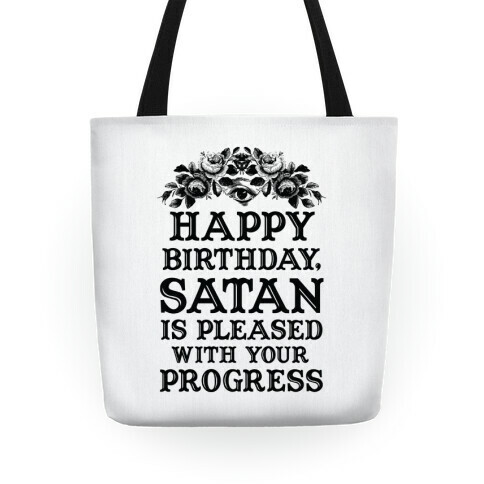 Happy Birthday Satan Is Pleased With Your Progress Tote
