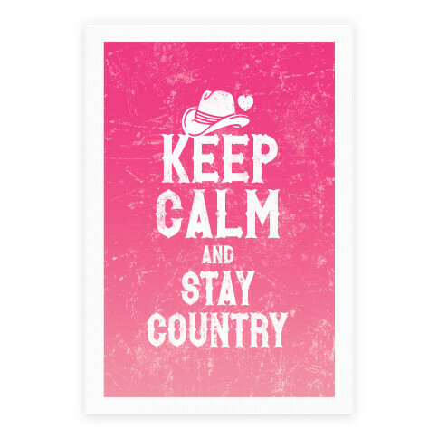 Keep Calm And Stay Country (Pink) Poster