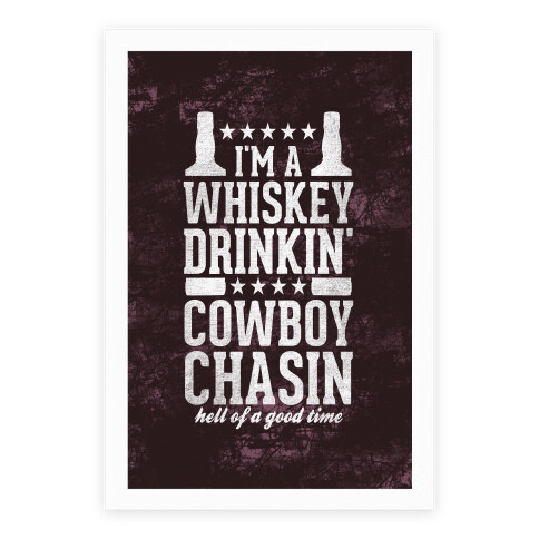 Whiskey Drinkin' Cowboy Chasin Hell of a Good Time Poster