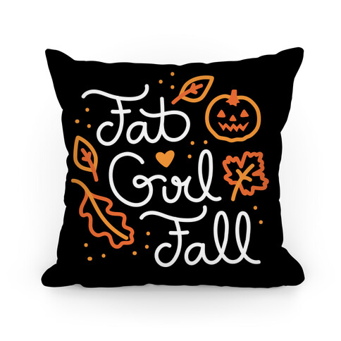 Fat Girl Fall Pillow