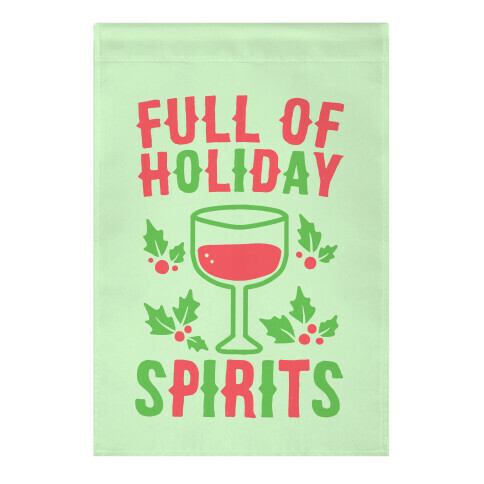 Full of Holiday Spirits Garden Flag