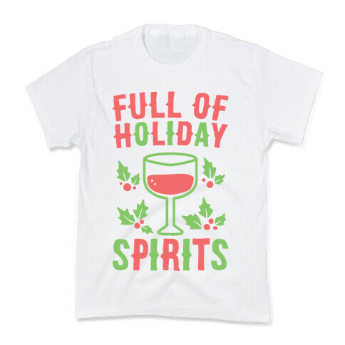 Full of Holiday Spirits Kids T-Shirt