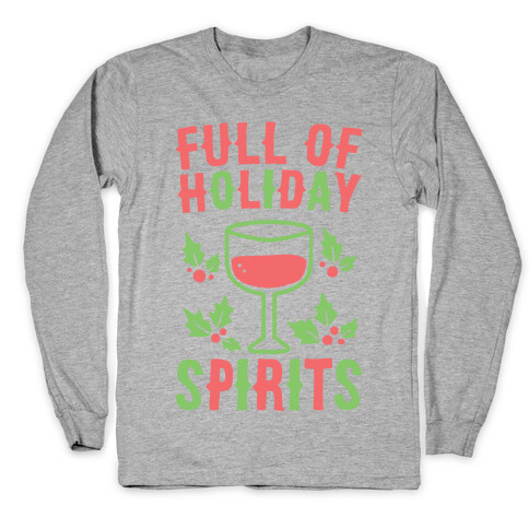 Full of Holiday Spirits Long Sleeve T-Shirt