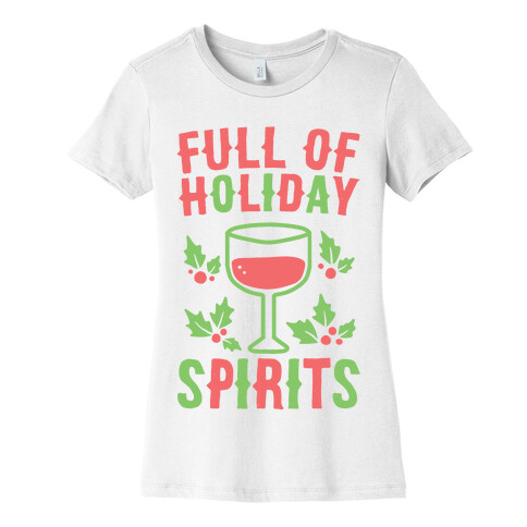 Full of Holiday Spirits Womens T-Shirt