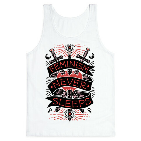 Feminism Never Sleeps Tank Top