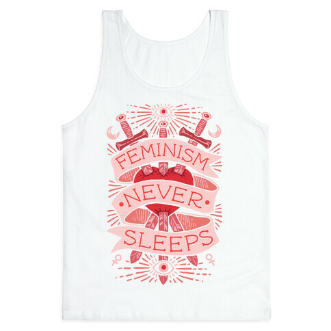 Feminism Never Sleeps Tank Top