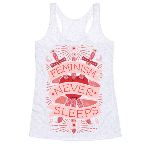 Feminism Never Sleeps Racerback Tank Top