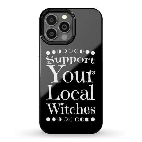 Support Your Local Witches Phone Case