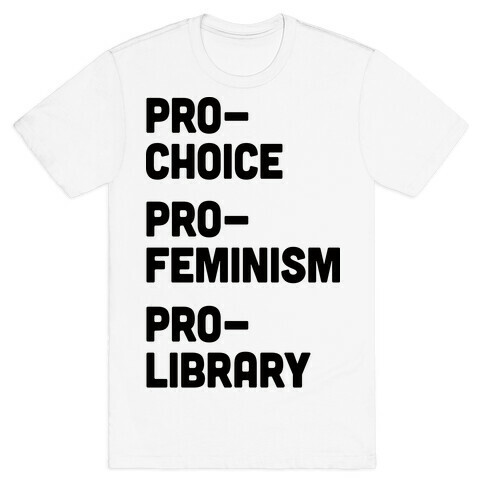 Pro-Choice Pro-Feminism Pro-Library T-Shirt