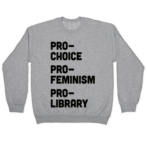 Pro-Choice Pro-Feminism Pro-Library Pullover