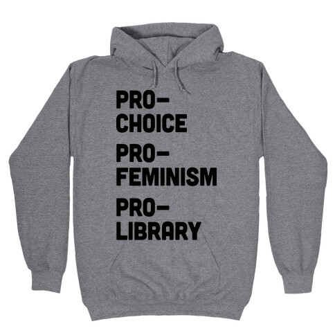 Pro-Choice Pro-Feminism Pro-Library Hooded Sweatshirt