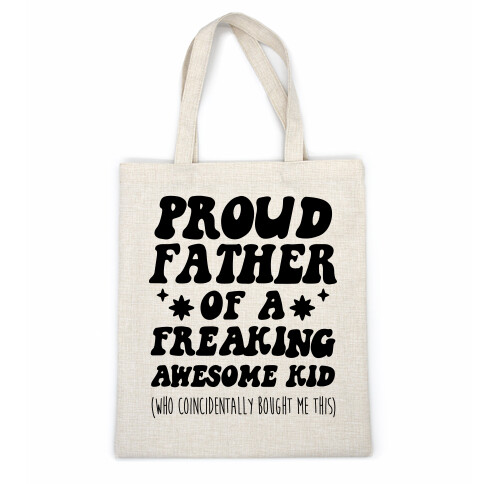 Proud Father of a Freaking Awesome Kid Casual Tote