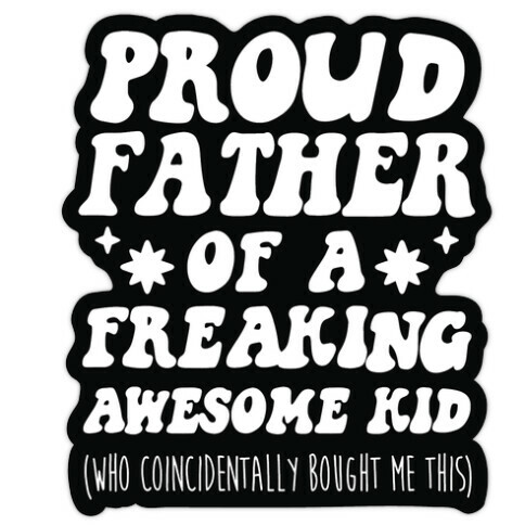 Proud Father of a Freaking Awesome Kid Die Cut Sticker