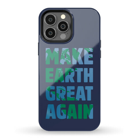 MAKE EARTH GREAT AGAIN T-SHIRT Phone Case