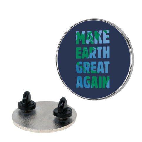 MAKE EARTH GREAT AGAIN T-SHIRT Pin