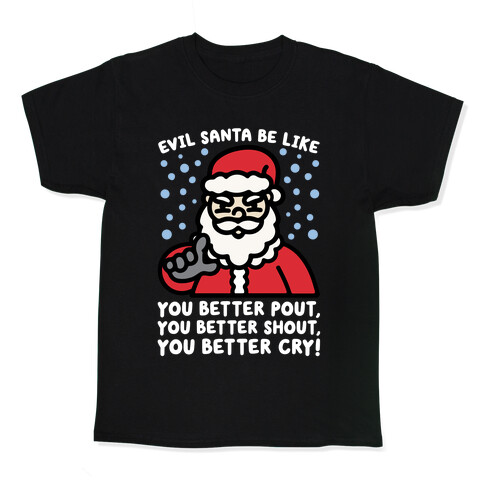 Evil Santa Be Like Parody Kids T-Shirt