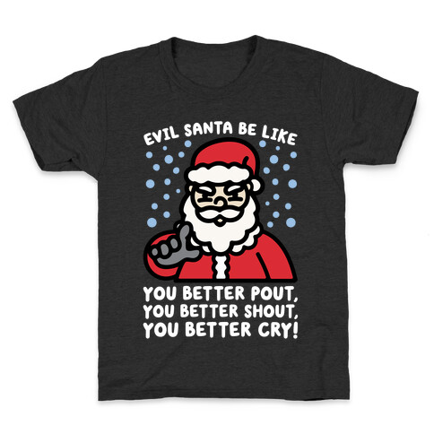 Evil Santa Be Like Parody Kids T-Shirt