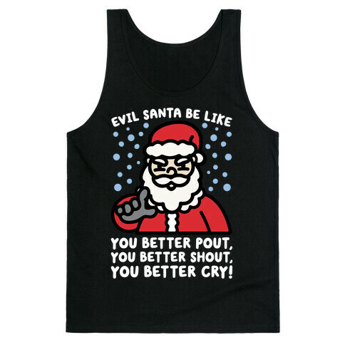 Evil Santa Be Like Parody Tank Top